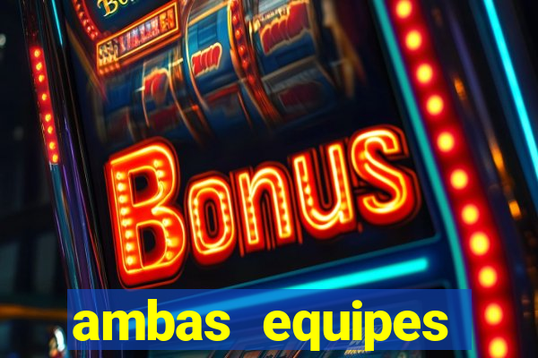 ambas equipes marcam ou mais de 2.5